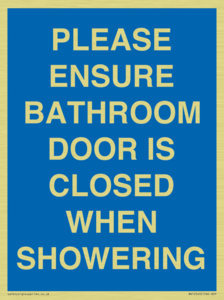 PLEASE ENSURE BATHROOM DOOR IS CLOSED WHEN SHOWERING